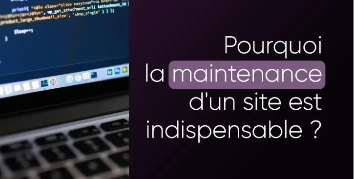 Pourquoi la maintenance de votre site est-elle indispensable ?